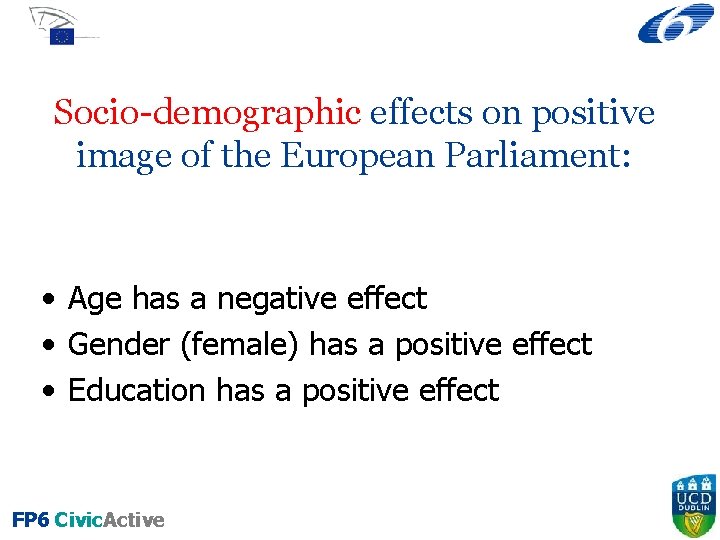 Socio-demographic effects on positive image of the European Parliament: • Age has a negative