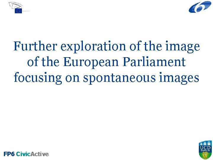 Further exploration of the image of the European Parliament focusing on spontaneous images FP