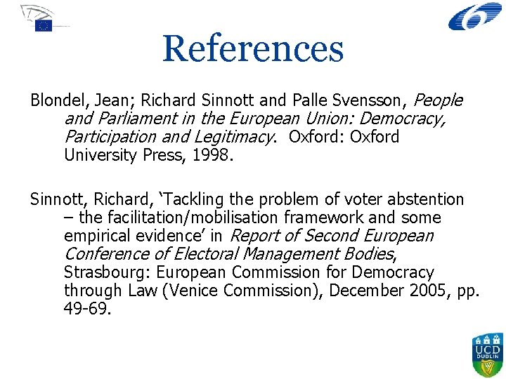 References Blondel, Jean; Richard Sinnott and Palle Svensson, People and Parliament in the European