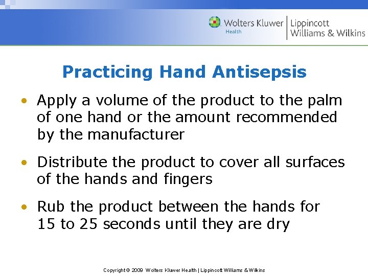 Practicing Hand Antisepsis • Apply a volume of the product to the palm of Practicing Hand Antisepsis • Apply a volume of the product to the palm of