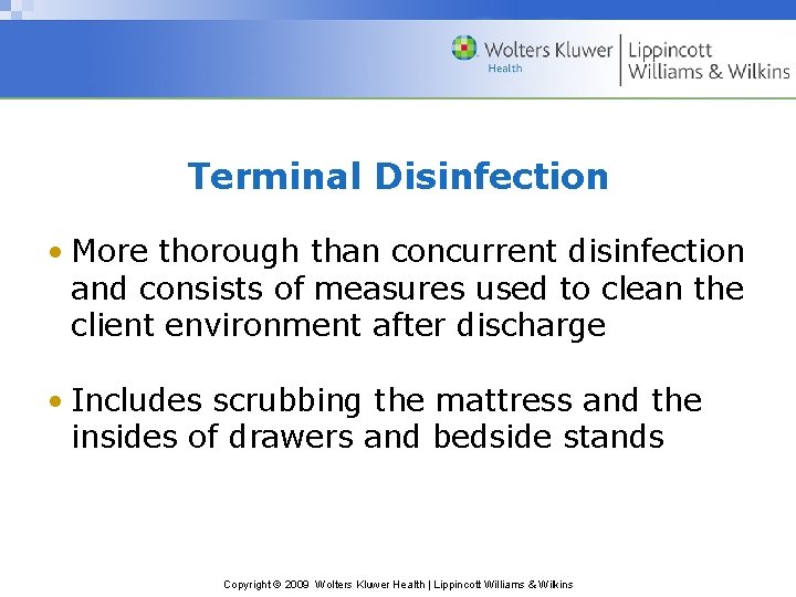 Terminal Disinfection • More thorough than concurrent disinfection and consists of measures used to Terminal Disinfection • More thorough than concurrent disinfection and consists of measures used to