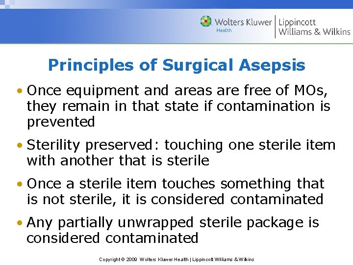 Principles of Surgical Asepsis • Once equipment and areas are free of MOs, they Principles of Surgical Asepsis • Once equipment and areas are free of MOs, they