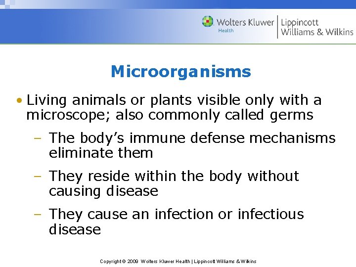 Microorganisms • Living animals or plants visible only with a microscope; also commonly called Microorganisms • Living animals or plants visible only with a microscope; also commonly called