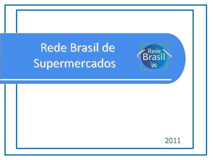 Rede Brasil de Supermercados 2011 