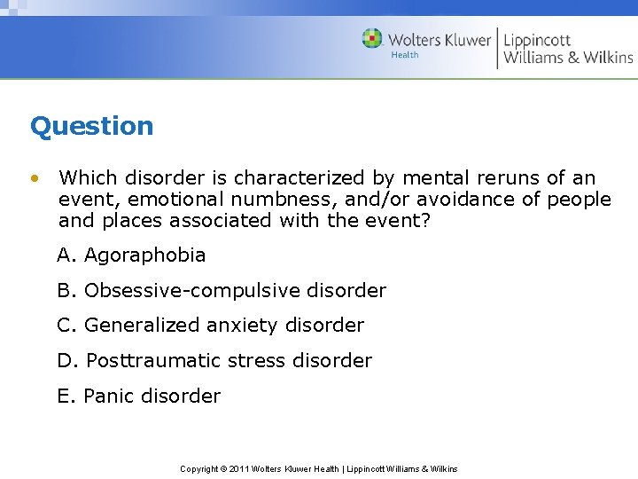 Question • Which disorder is characterized by mental reruns of an event, emotional numbness,