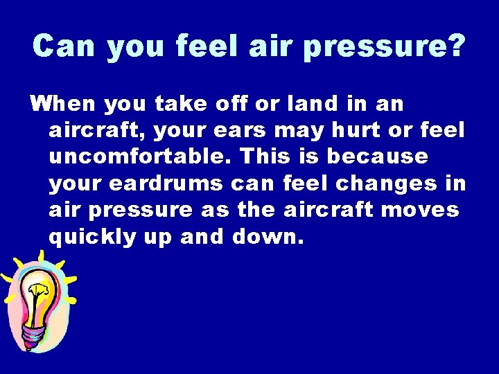 Can you feel air pressure? When you take off or land in an aircraft,