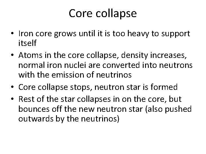 Core collapse • Iron core grows until it is too heavy to support itself
