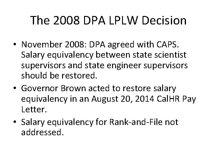 The 2008 DPA LPLW Decision • November 2008: DPA agreed with CAPS. Salary equivalency