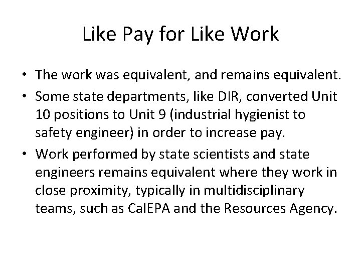 Like Pay for Like Work • The work was equivalent, and remains equivalent. •