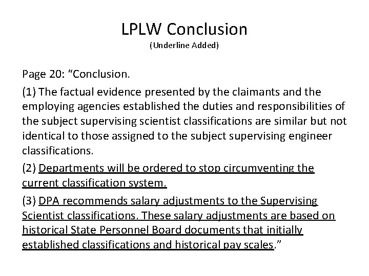 LPLW Conclusion (Underline Added) Page 20: “Conclusion. (1) The factual evidence presented by the