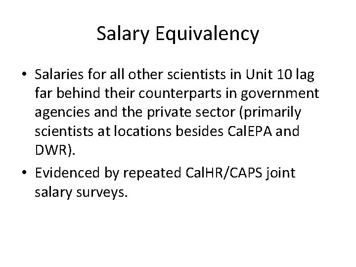 Salary Equivalency • Salaries for all other scientists in Unit 10 lag far behind