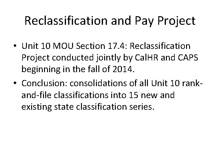 Reclassification and Pay Project • Unit 10 MOU Section 17. 4: Reclassification Project conducted