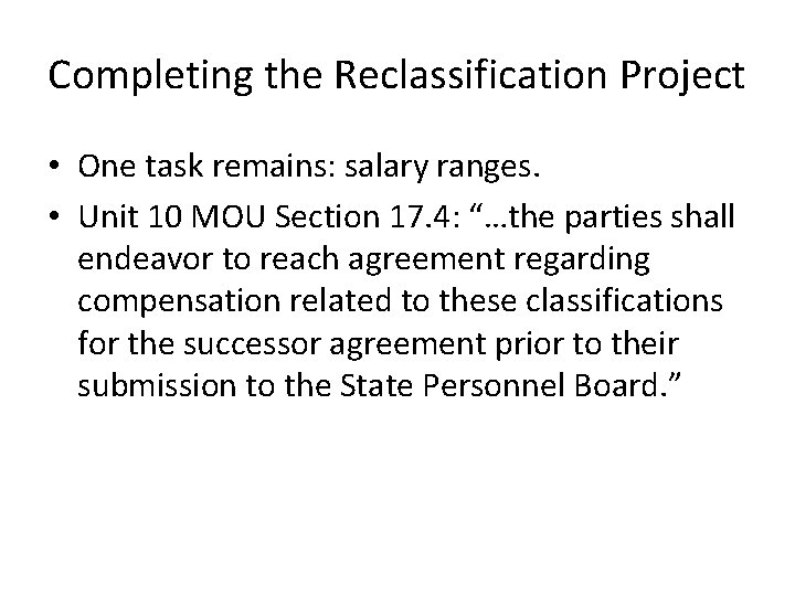 Completing the Reclassification Project • One task remains: salary ranges. • Unit 10 MOU