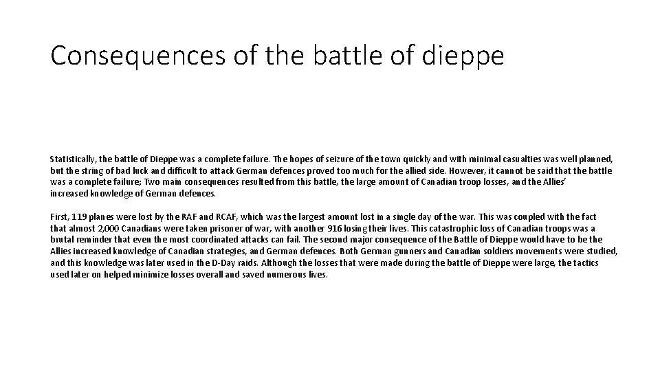 Consequences of the battle of dieppe Statistically, the battle of Dieppe was a complete