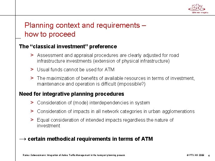 Planning context and requirements – how to proceed The “classical investment” preference > Assessment