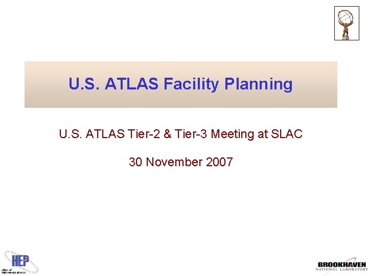 U. S. ATLAS Facility Planning U. S. ATLAS Tier-2 & Tier-3 Meeting at SLAC