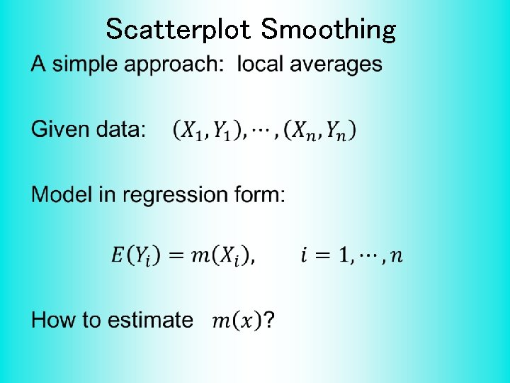 Scatterplot Smoothing • 