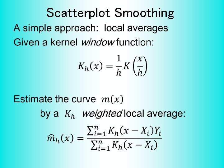 Scatterplot Smoothing • 