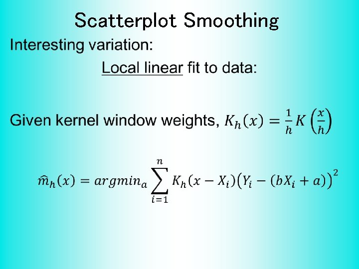 Scatterplot Smoothing • 