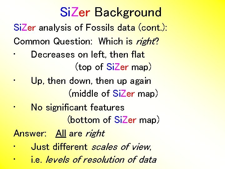 Si. Zer Background Si. Zer analysis of Fossils data (cont. ): Common Question: Which