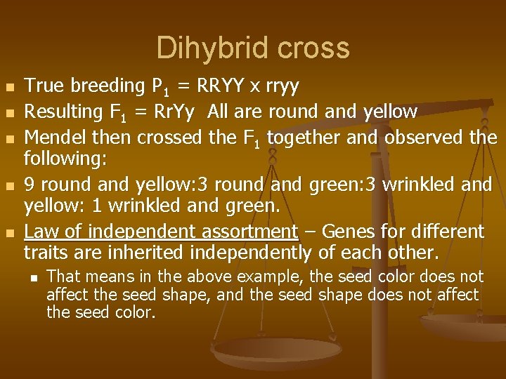 Dihybrid cross n n n True breeding P 1 = RRYY x rryy Resulting