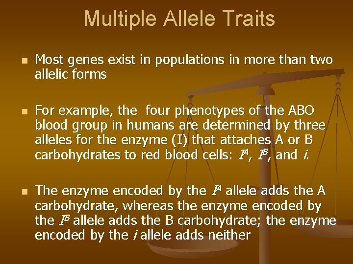 Multiple Allele Traits n n n Most genes exist in populations in more than