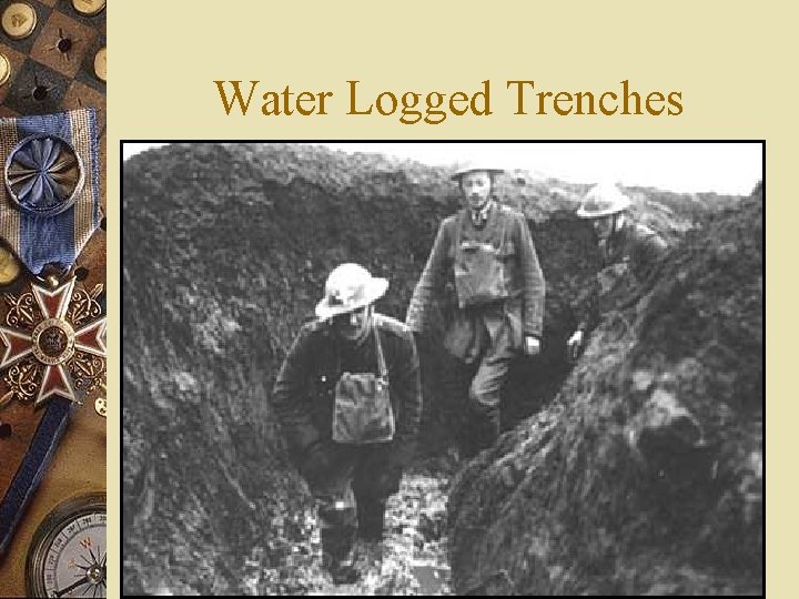 Water Logged Trenches 