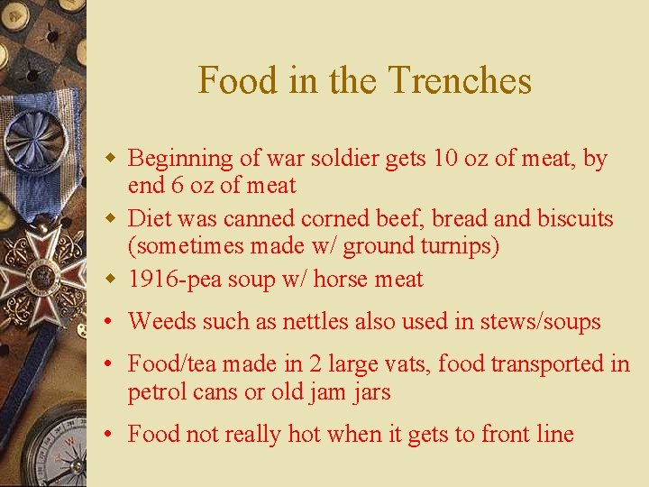 Food in the Trenches w Beginning of war soldier gets 10 oz of meat,