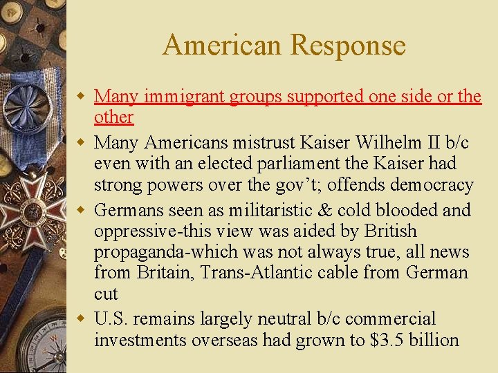 American Response w Many immigrant groups supported one side or the other w Many
