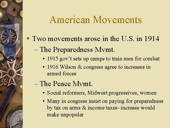 American Movements w Two movements arose in the U. S. in 1914 – The