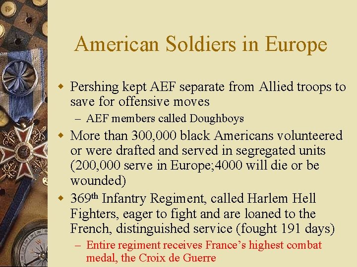 American Soldiers in Europe w Pershing kept AEF separate from Allied troops to save