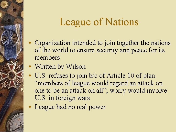 League of Nations w Organization intended to join together the nations of the world