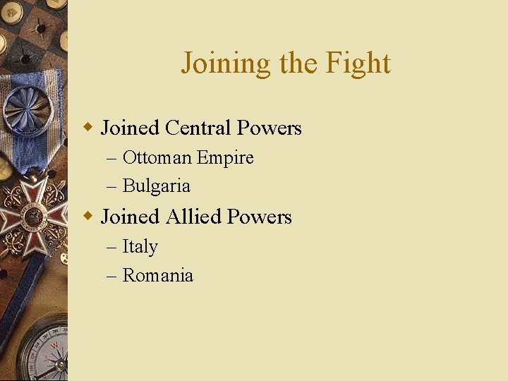 Joining the Fight w Joined Central Powers – Ottoman Empire – Bulgaria w Joined