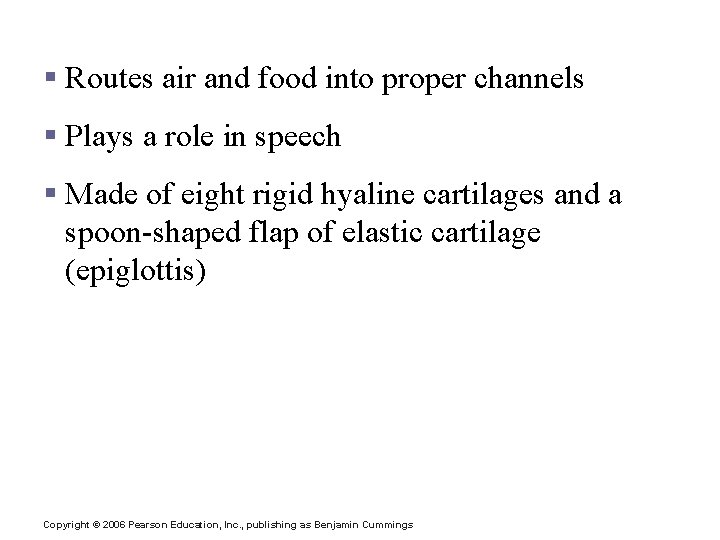 Larynx (Voice Box) § Routes air and food into proper channels § Plays a Larynx (Voice Box) § Routes air and food into proper channels § Plays a