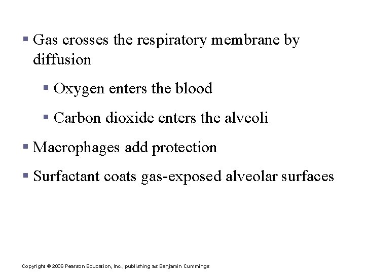 Gas Exchange § Gas crosses the respiratory membrane by diffusion § Oxygen enters the Gas Exchange § Gas crosses the respiratory membrane by diffusion § Oxygen enters the