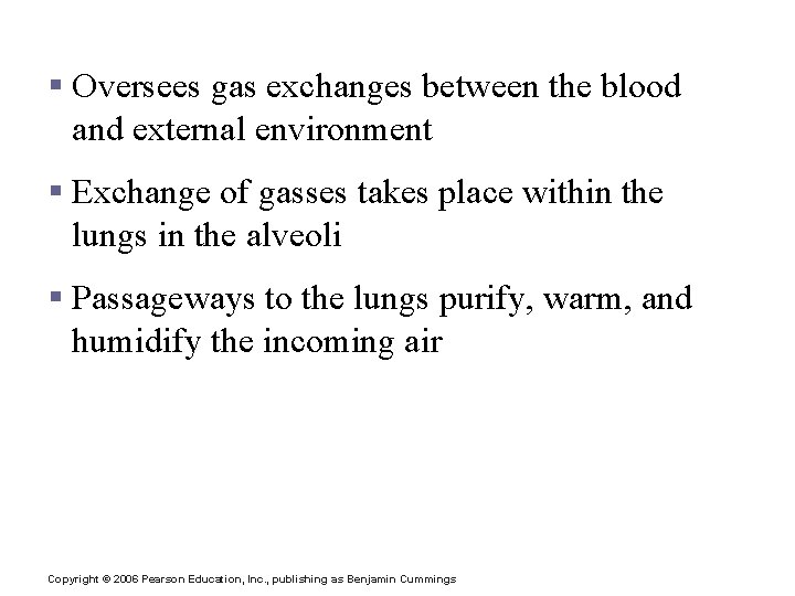Function of the Respiratory System § Oversees gas exchanges between the blood and external Function of the Respiratory System § Oversees gas exchanges between the blood and external