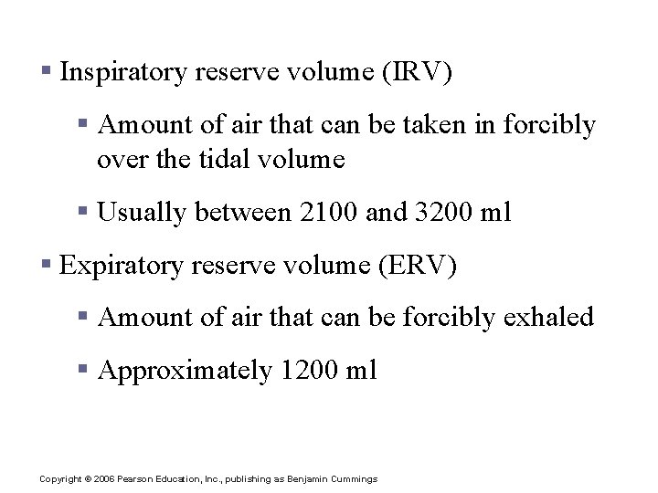 Respiratory Volumes and Capacities § Inspiratory reserve volume (IRV) § Amount of air that Respiratory Volumes and Capacities § Inspiratory reserve volume (IRV) § Amount of air that