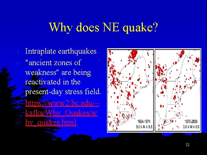Why does NE quake? l l l Intraplate earthquakes "ancient zones of weakness" are