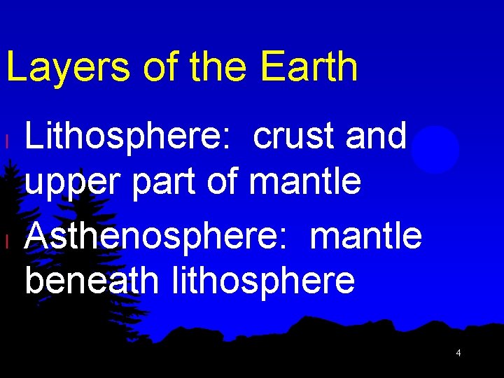 Layers of the Earth l l Lithosphere: crust and upper part of mantle Asthenosphere: