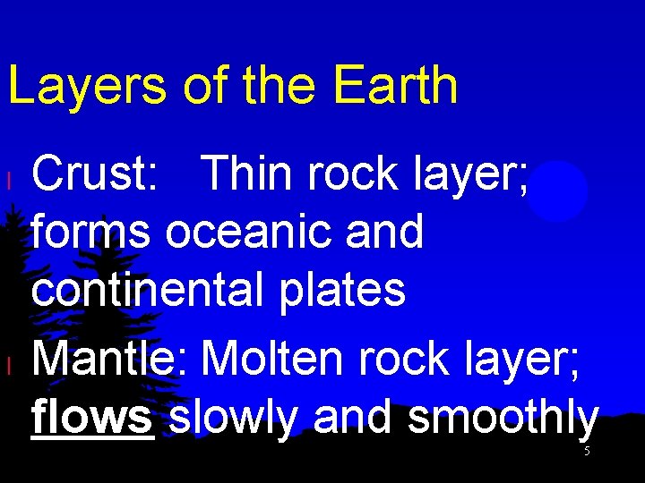 Layers of the Earth l l Crust: Thin rock layer; forms oceanic and continental