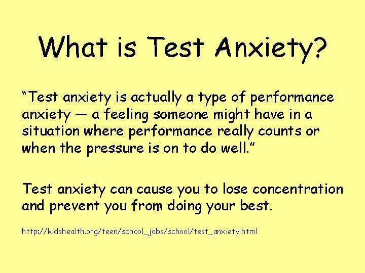 What is Test Anxiety? “Test anxiety is actually a type of performance anxiety —