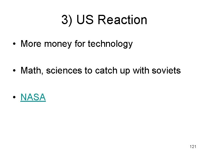 3) US Reaction • More money for technology • Math, sciences to catch up