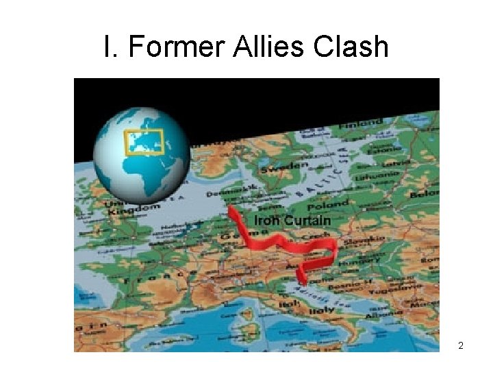 I. Former Allies Clash 2 