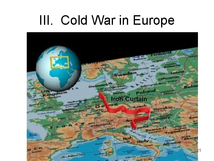 III. Cold War in Europe 21 