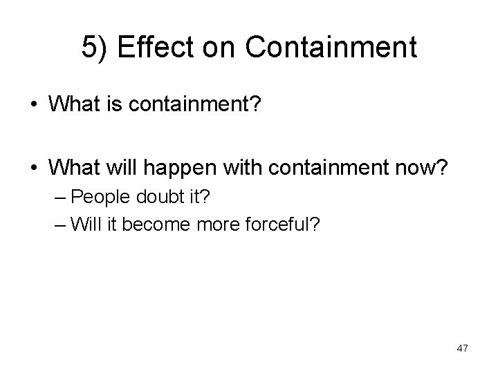 5) Effect on Containment • What is containment? • What will happen with containment