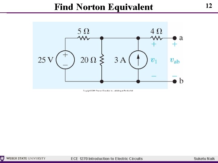 Find Norton Equivalent ECE 1270 Introduction to Electric Circuits 12 Suketu Naik 