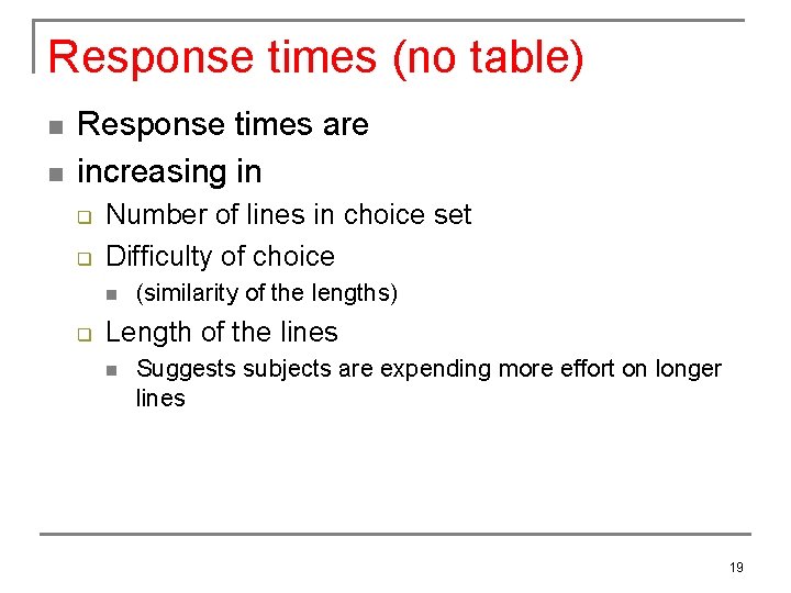 Response times (no table) n n Response times are increasing in q q Number