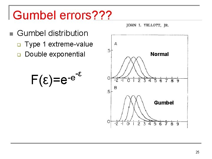 Gumbel errors? ? ? n Gumbel distribution q q Type 1 extreme-value Double exponential