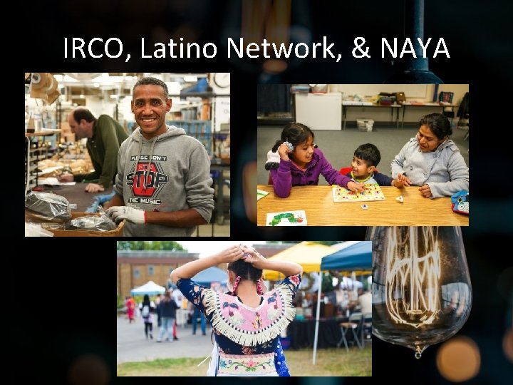IRCO, Latino Network, & NAYA 