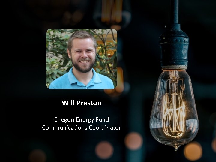 Will Preston Oregon Energy Fund Communications Coordinator 